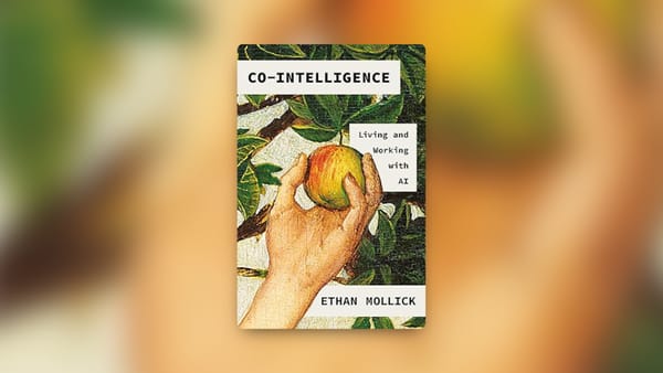 📕 I recommend: Co-Intelligence: Living and Working with AI